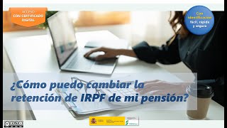 Cómo solicitar un cambio en la retención de IRPF sobre tu pensión con certificado digital [upl. by Osmo]