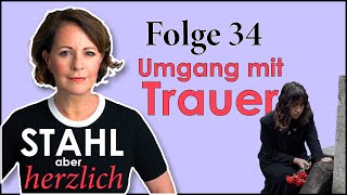 Trauer – ich komme nicht über den Tod meines Vaters hinweg  Stahl aber herzlich Podcast  Folge 34 [upl. by Ssilb]