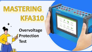 Mastering KFA310 Overvoltage Protection Test [upl. by Enala]