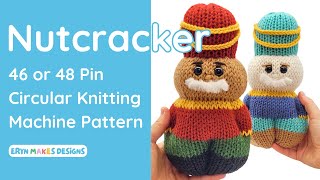 Make a Low Sew Nutcracker on Your 46 or 48 Pin Circular Knitting Machine [upl. by Ayanahs]