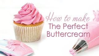 The Perfect Buttercream Frosting Recipe  Updated Tips and Tricks [upl. by Haynes44]