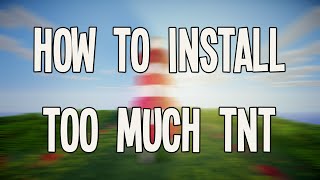 How To Install Minecraft Too Much TNT Mod 18 [upl. by Awra891]