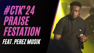 PEREZ MUSIK  PRAISE FESTATION  CTK24 [upl. by Eillat]