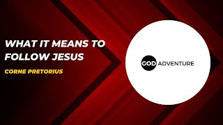 GA Weekly Sermon  What it means to follow Jesus  Corne Pretorius [upl. by Affer299]