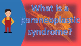 What is a paraneoplastic syndrome  Find Health Questions [upl. by Leahcar]