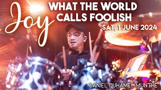 JOY WHAT THE WORLD CALLS FOOLISH  Live Drum Cam  City Harvest Church [upl. by Nikolaos547]