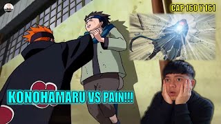 KONOHAMARU VS PAIN NARUTO SHIPPUDENCAP 160 Y 161 REACCIÓN [upl. by Rexferd295]