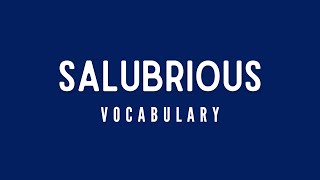 What is the meaning of Salubrious [upl. by Lasyrc]