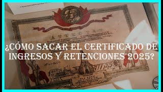 ¿Cómo sacar el certificado de ingresos y retenciones 2025 [upl. by Alliehs]