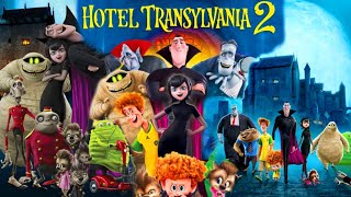 Hotel Transylvania 2 American 2015 Animated Movie  Hotel Transylvania 2 Full Movie Fact amp Details [upl. by Sarajane]