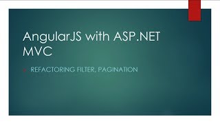 AngularJS with ASPNET MVC 7  Refactoring Filter Pagination [upl. by Loyce]