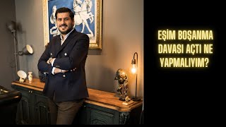 EŞİM BOŞANMA DAVASI AÇTI NE YAPMALIYIM [upl. by Allissa909]