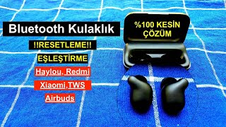 Bluetooth kulaklık Eşleştirme Sorunu Resetleme Sıfırlama Xiaomi Haylou Redmi Jabra [upl. by Enrak]