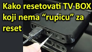 Kako resetovati TV BOX koji nema rupicu i dugme za reset   resetovanje TV boxa [upl. by Arabelle]