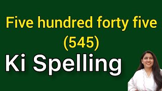 Five hundred forty five spelling  Five hundred forty five spellingPaanch sau paintalis ki spelling [upl. by Yrtsed]