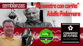 quotAl maestro con cariñoquot Adolfo Pedernera  CDF cultura redonda  Por Marcelo Suppo [upl. by Sapowith]