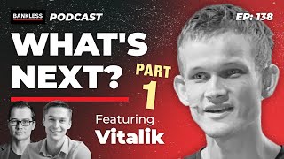 138  Whats Next Vitalik Buterin  Part I [upl. by Klinges253]