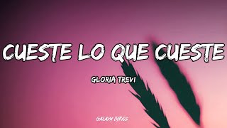 Gloria Trevi  Cueste Lo Que Cueste LETRA🎵 [upl. by Sseb]