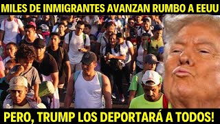 🔥MILES DE INMIGRANTES AVANZAN A EEUU ANTES DE QUE LLEGUE DONALD TRUMP [upl. by Bina224]