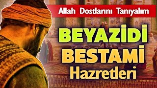 BEYAZİDİ BESTAMİ HAZRETLERİ HAYATI ve KERAMETLERİ [upl. by Premer]