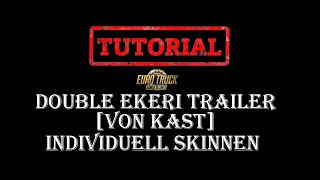 ETS 2  Tutorial  Double Trailer  von Kast  individuell skinnen [upl. by Enirolf]