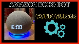 Configurar Amazon Echo Dot 4ta Gen con Reloj  PhoneAndroide [upl. by Ebehp]