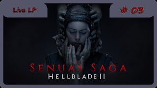 Senuas Saga Hellblade II 03  Live LP  15112024 [upl. by Lederer684]