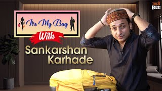 Sankarshan Karhade Show His Bag  Maharashtrachi Kitchen Queen  नियम व अटी लागू  Its My Bag [upl. by Presber]