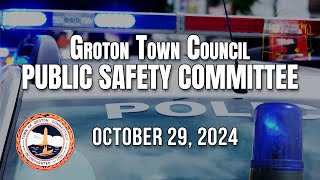 Groton Town Council Public Safety Committee  102924 [upl. by Ahsitahs]