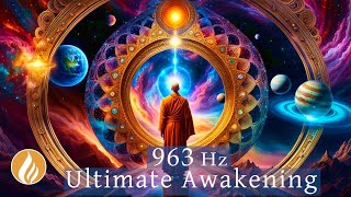 963 Hz Frequency of God 💎 Ascending to Your Highest Dimension  Ultimate Spiritual Awakening Music [upl. by Annhoj673]