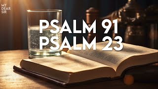 PSALM 91 amp PSALM 23  The Two Most Powerful Prayers in the Bible [upl. by Jaynell237]