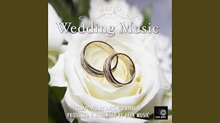 Largo  Wedding Music [upl. by Einnor]