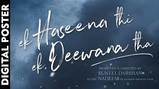 Ek Haseena Thi Ek Deewana Tha  Digital Poster 1  Shiv Darshan Upen Patel Nadeem Saifi l [upl. by Alejandra41]