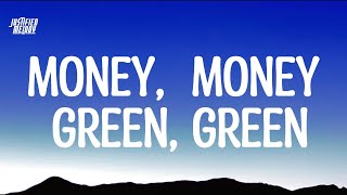 Money Money Green Green money is all i need full loop Lyrics [upl. by Iegres304]