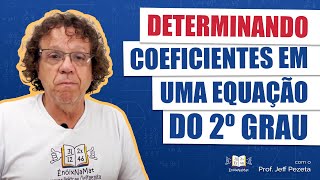 Determinando Coeficientes em uma equação do 2º grau [upl. by Cherish]