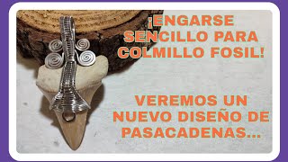 ENGARSE SENCILLO PARA COLMILLO FOSIL COMO ENGARZAR UN COLMILLO VEREMOS UN NUEVO PASACADENAS [upl. by Nnylarat]