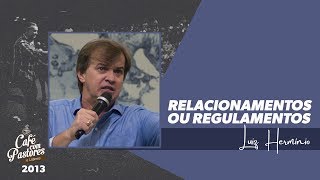 Luiz Hermínio  Relacionamentos ou Regulamentos [upl. by Bowman43]