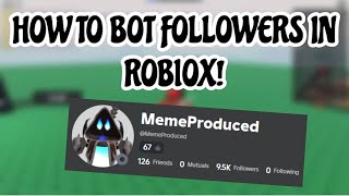 HOW TO BOT ROBLOX FOLLOWERS IN 2024 WORKING UNPATCHED [upl. by Nahgem]