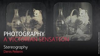 Photography A Victorian Sensation – Stereography [upl. by Nevlin]