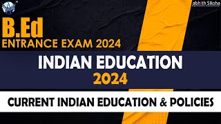 BEd Entrance Exam II Current Indian Education amp Policies II 2024 [upl. by Lorola]