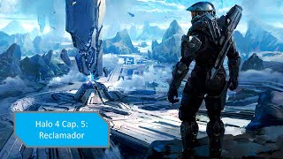 Halo 4 Cap 5 Reclamador [upl. by Yknarf]