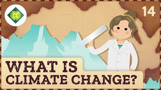 What is Climate Change Crash Course Geography 14 [upl. by Lamphere]