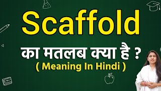 Scaffold meaning in hindi  Scaffold ka matlab kya hota hai  Word meaning [upl. by Ansel309]