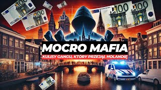 Mocro Mafia  grupa która opanowała Holandię [upl. by Sherwin]