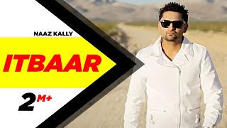 Itbaar  Naaz KaLLy  Mr Vgrooves  Latest Punjabi Songs 2016  Official Video  Speed Records [upl. by Edythe106]