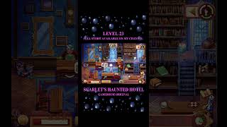 NEWEST GameHouse Original ➖ Scarlet’s Haunted Hotel Holds a DARK SECRET ➖ Gameplay Level 23 [upl. by Noraed321]