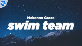 Mckenna Grace  Swim Team Lyrics [upl. by Ahsinawt124]