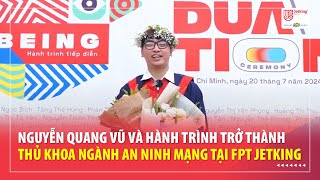 Hành trình trở thành thủ khoa ngành An ninh mạng tại FPT Jetking  Humans of FPT Jetking [upl. by Patnode533]