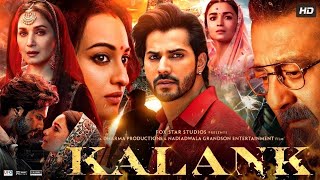 Kalank Full Movie  Varun Dhawan  Alia Bhatt  Sanjay Dutt  Madhuri  Aditya Roy  Sonakshi Sinha [upl. by Erb]