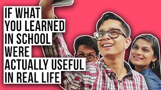 If What You Learned In School Were Actually Useful In Real Life  Ft Shayan amp Srishti [upl. by Aneehc]